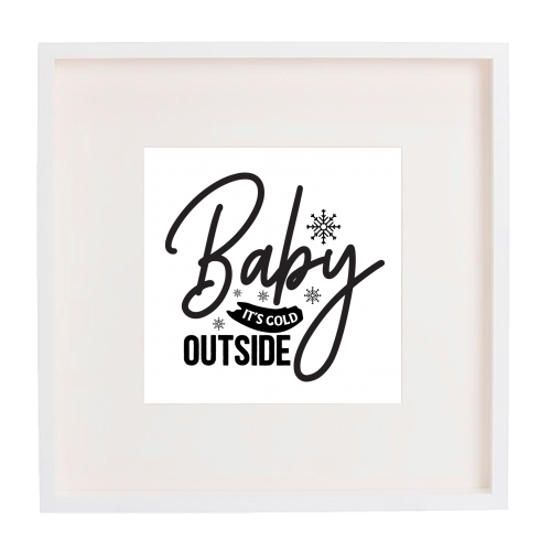 Baby it's cold outside - framed poster print by haris kavalla