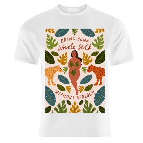 Bring your whole self without apology - unique t shirt by Jenny Adjene
