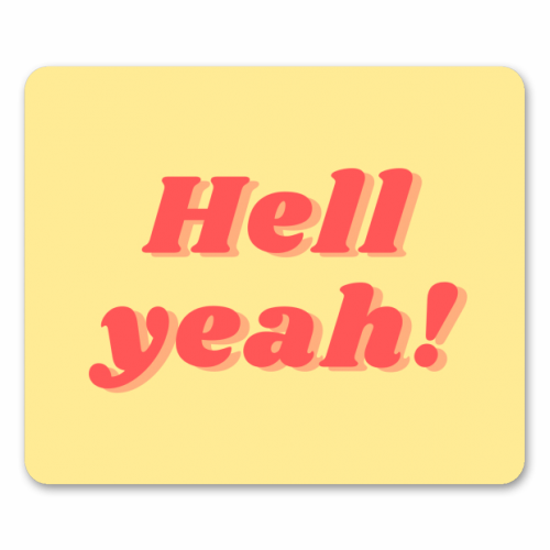 Hell yeah! - funny mouse mat by Proper Job Studio