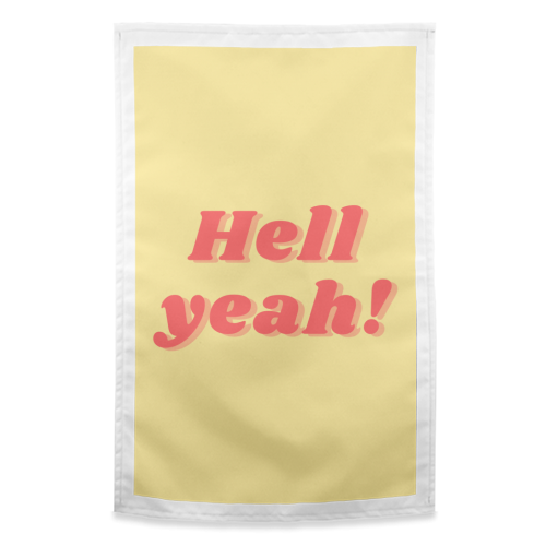 Hell yeah! - funny tea towel by Proper Job Studio