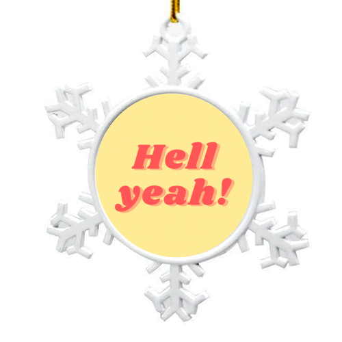 Hell yeah! - snowflake decoration by Proper Job Studio
