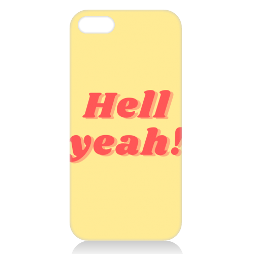 Hell yeah! - unique phone case by Proper Job Studio