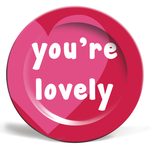 You're Lovely - ceramic dinner plate by Card and Cake
