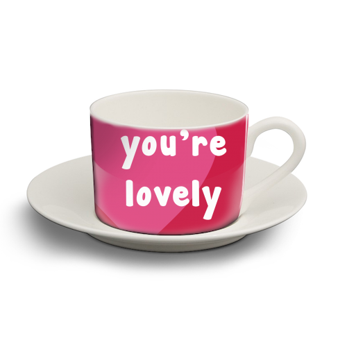 You're Lovely - personalised cup and saucer by Card and Cake