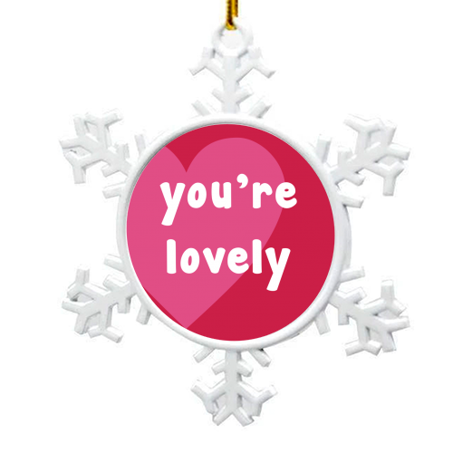 You're Lovely - snowflake decoration by Card and Cake