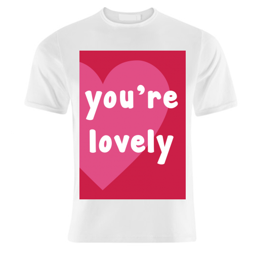 You're Lovely - unique t shirt by Card and Cake
