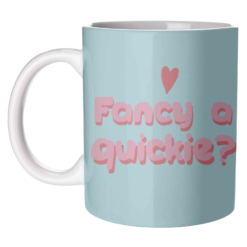 Fancy a quickie? - unique mug by Giddy Kipper