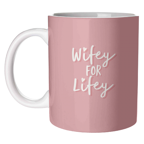 Wifey for Lifey - unique mug by Giddy Kipper