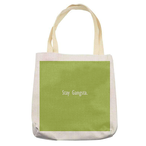 Stay Gangsta - printed tote bag by Giddy Kipper