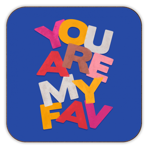 YOU ARE MY FAV - personalised beer coaster by Ania Wieclaw