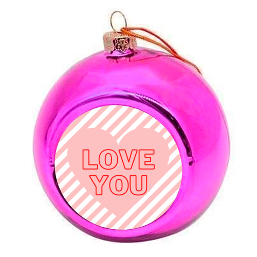 Love you - colourful christmas bauble by Proper Job Studio