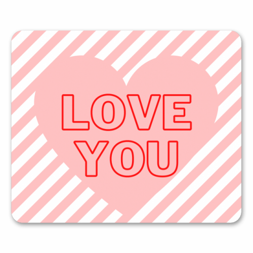 Love you - funny mouse mat by Proper Job Studio