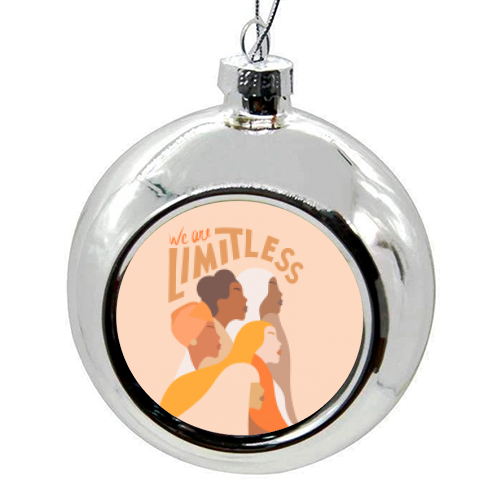 Girl Power - We are Limitless - colourful christmas bauble by Dominique Vari