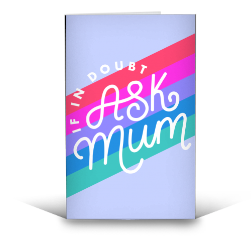 If In Doubt, Ask Mum - funny greeting card by Natalie Rodrigues