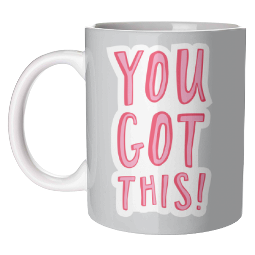 You got this! - unique mug by The Boy and the Bear