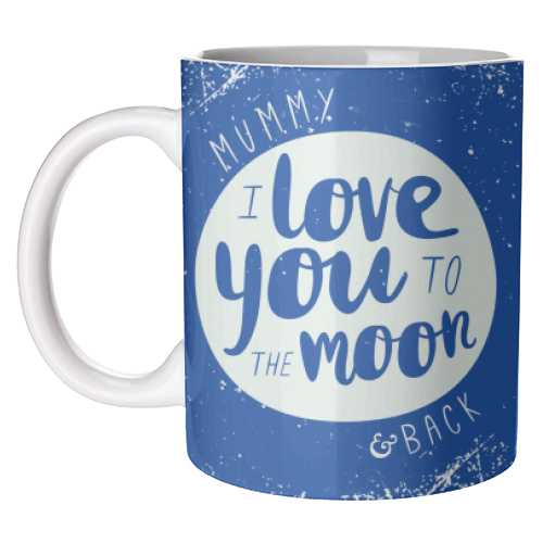 Mummy I Love you to the moon - unique mug by The Boy and the Bear