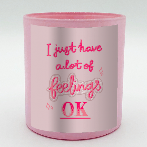 I just have a lot of feelings, ok - scented candle by Hollie Mills