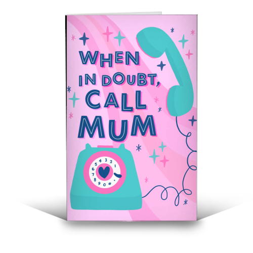 When In Doubt, Call Mum - funny greeting card by Natalie Rodrigues