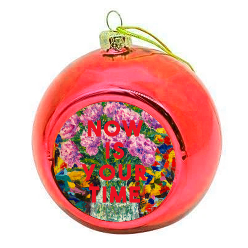 Now Is Your Time - colourful christmas bauble by The 13 Prints