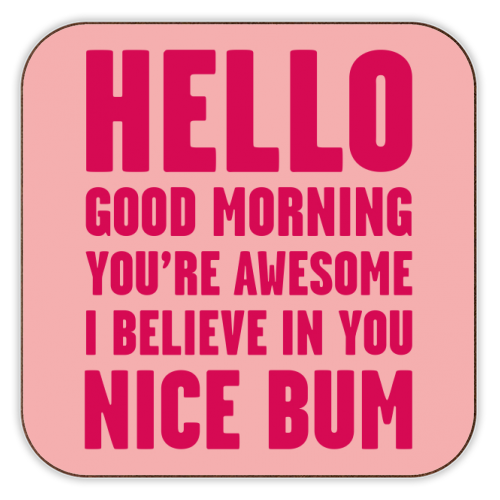 Hello Good Morning  You're Awesome Nice Bum Pink Art Print - personalised beer coaster by Move Studio
