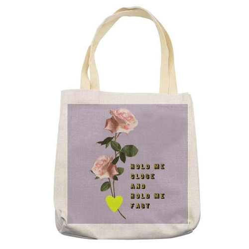 HOLD ME CLOSE ROSE - printed tote bag by PEARL & CLOVER