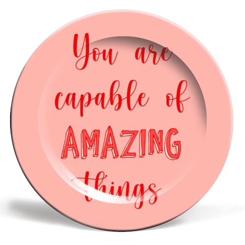 You Are Capable Of Amazing Things - ceramic dinner plate by Lisa Wardle