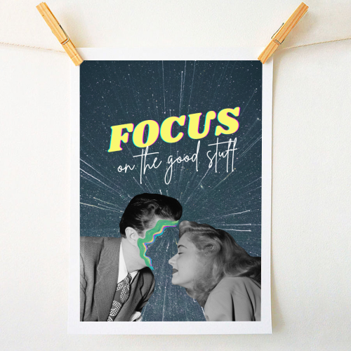 Focus on the good stuff | Surreal Collage | Positivity - A1 - A4 art print by OhMC!