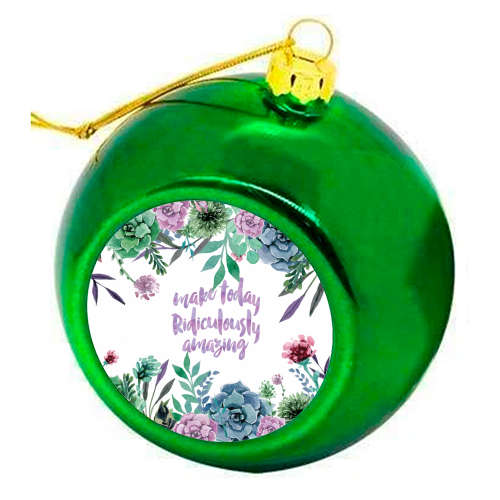 make today Ridiculously amazing - colourful christmas bauble by MariaKritzas
