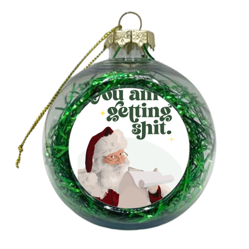 Ain't Getting - xmas bauble by Pink and Pip