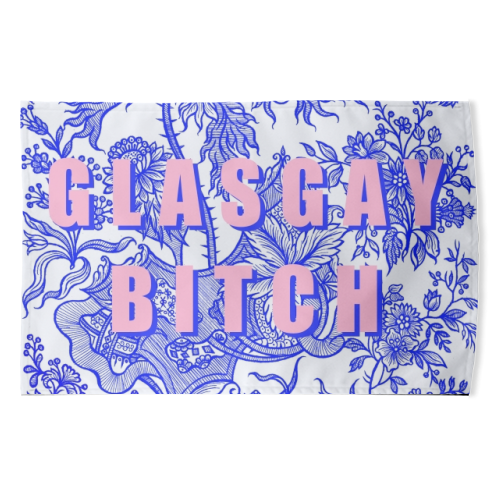Glasgay Bitch - funny tea towel by Eloise