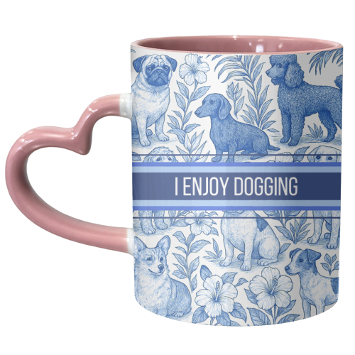 I Enjoy Dogging - unique mug by Lilly Rose