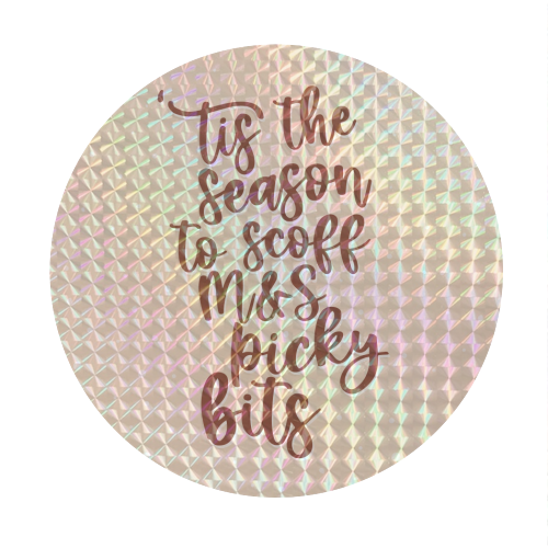 'Tis the Season to Scoff M&S Picky Bits - Circle Sticker by Pink and Pip