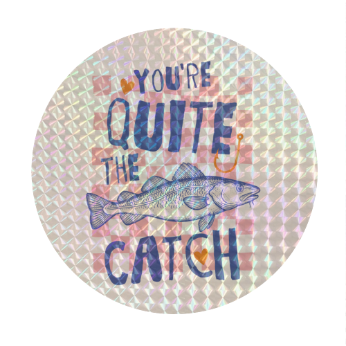 You're Quite The Catch - Circle Sticker by Claire Atwood