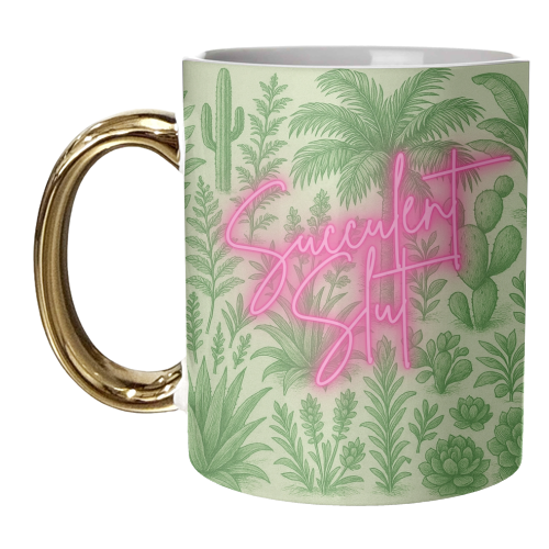 Succulent Slut - unique mug by Lilly Rose
