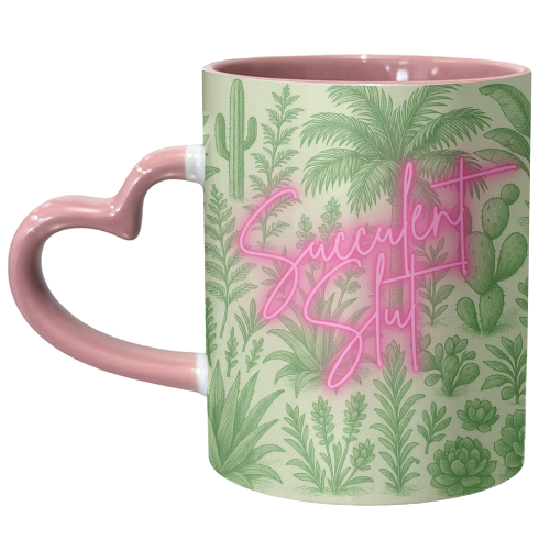 Succulent Slut - unique mug by Lilly Rose