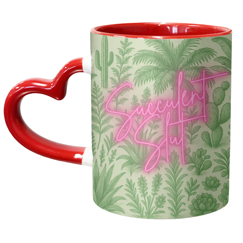 Succulent Slut - unique mug by Lilly Rose