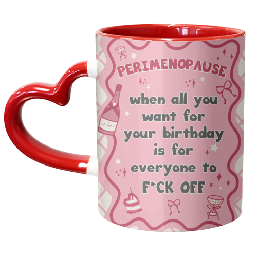 PERIMENOPAUSE BIRTHDAY - everyone f*ck off please - unique mug by Mad Philomena