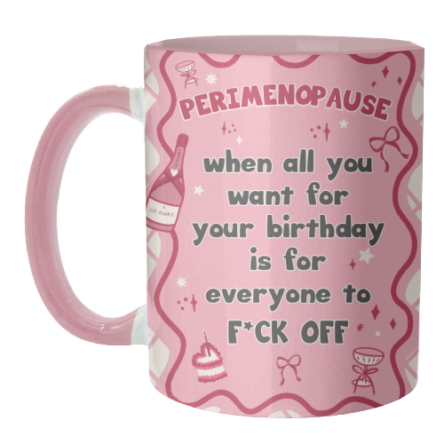 PERIMENOPAUSE BIRTHDAY - everyone f*ck off please - unique mug by Mad Philomena