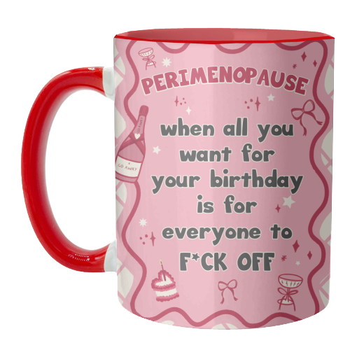 PERIMENOPAUSE BIRTHDAY - everyone f*ck off please - unique mug by Mad Philomena