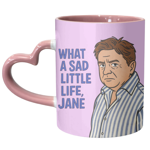 What a sad little life Jane - unique mug by Ms Doodle