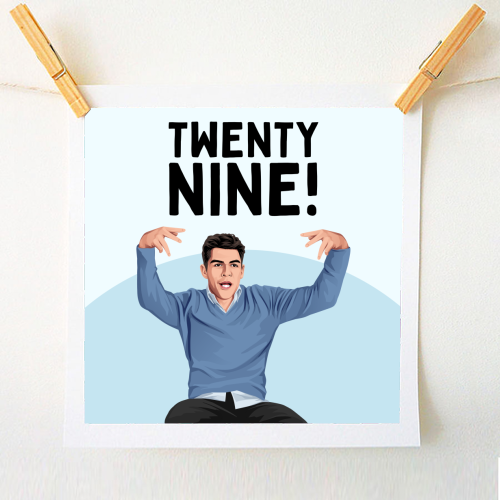 Twenty Nine! Funny Schmidt 29th Birthday TV Sitcom Inspired - A1 - A4 art print by Sundiva Designs
