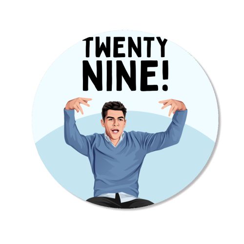 Twenty Nine! Funny Schmidt 29th Birthday TV Sitcom Inspired - Magnet by Sundiva Designs