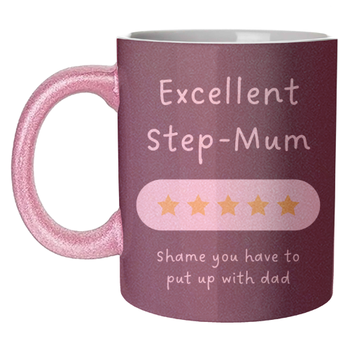 Excellent Step Mum Five Star Funny Quote Print - unique mug by Sundiva Designs