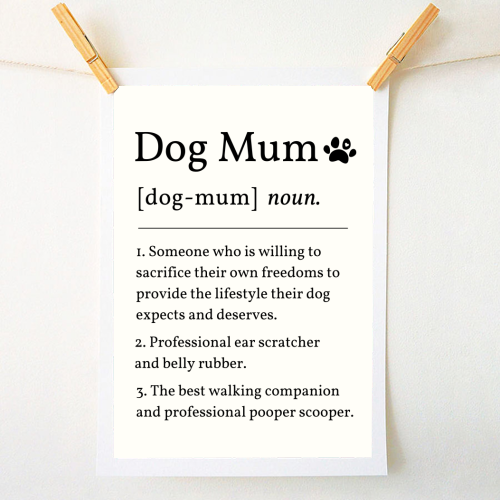 Dog Mum Definition Funny Dictionary Style Quote Print - A1 - A4 art print by Sundiva Designs