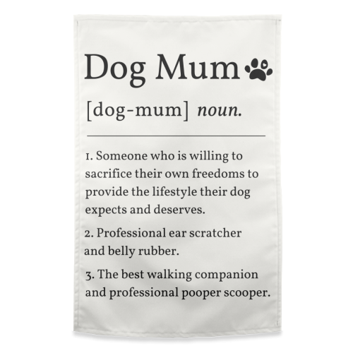 Dog Mum Definition Funny Dictionary Style Quote Print - funny tea towel by Sundiva Designs