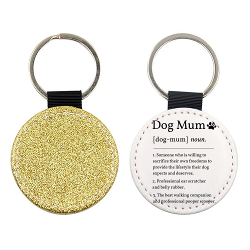 Dog Mum Definition Funny Dictionary Style Quote Print - keyring by Sundiva Designs