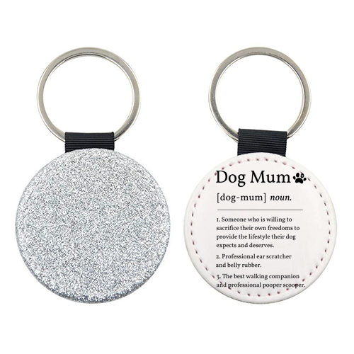 Dog Mum Definition Funny Dictionary Style Quote Print - keyring by Sundiva Designs