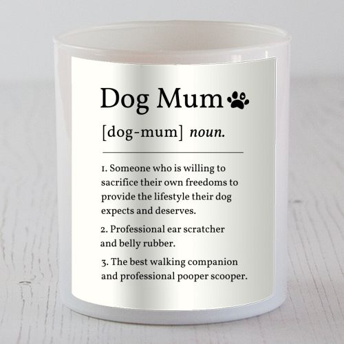 Dog Mum Definition Funny Dictionary Style Quote Print - scented candle by Sundiva Designs