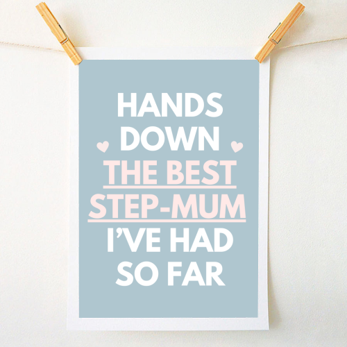 Hands Down The Best Step Mum Funny Quote Print - A1 - A4 art print by Sundiva Designs