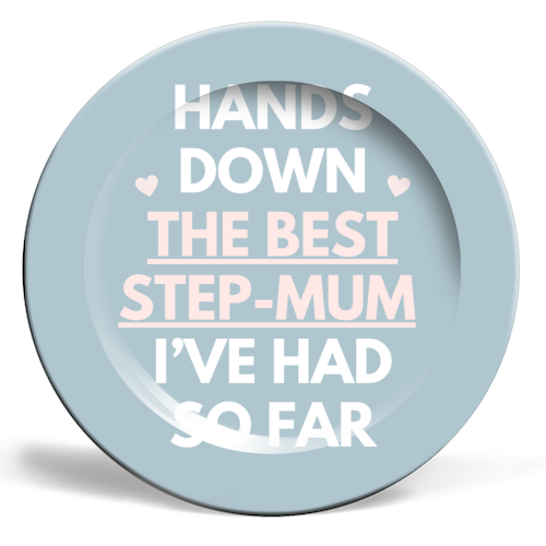 Hands Down The Best Step Mum Funny Quote Print - ceramic dinner plate by Sundiva Designs